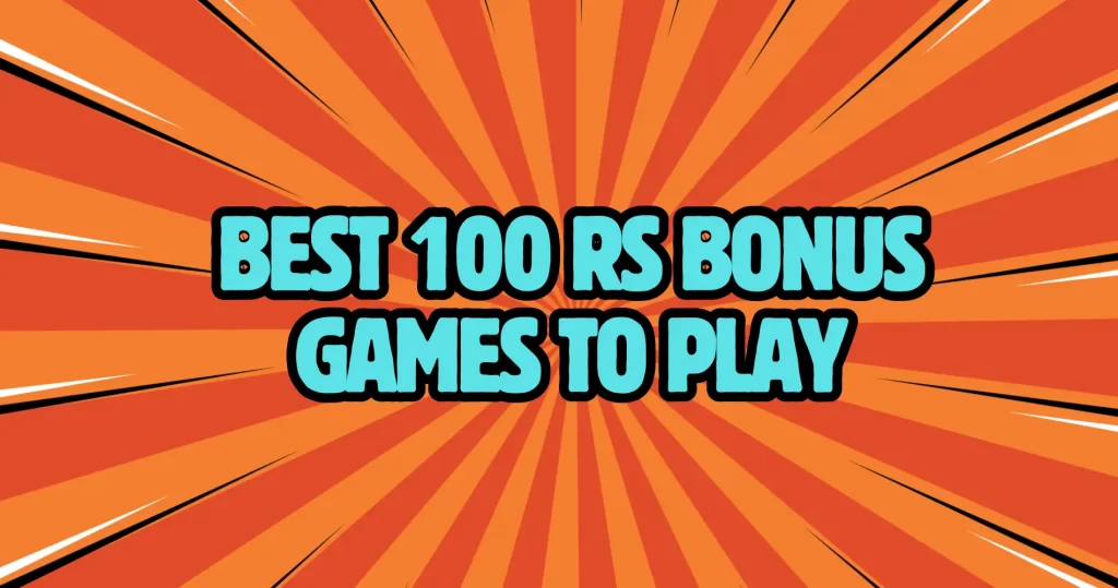 100 rs bonus games