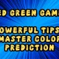 Red Green Game 5 Powerful Tips to Master Color Prediction