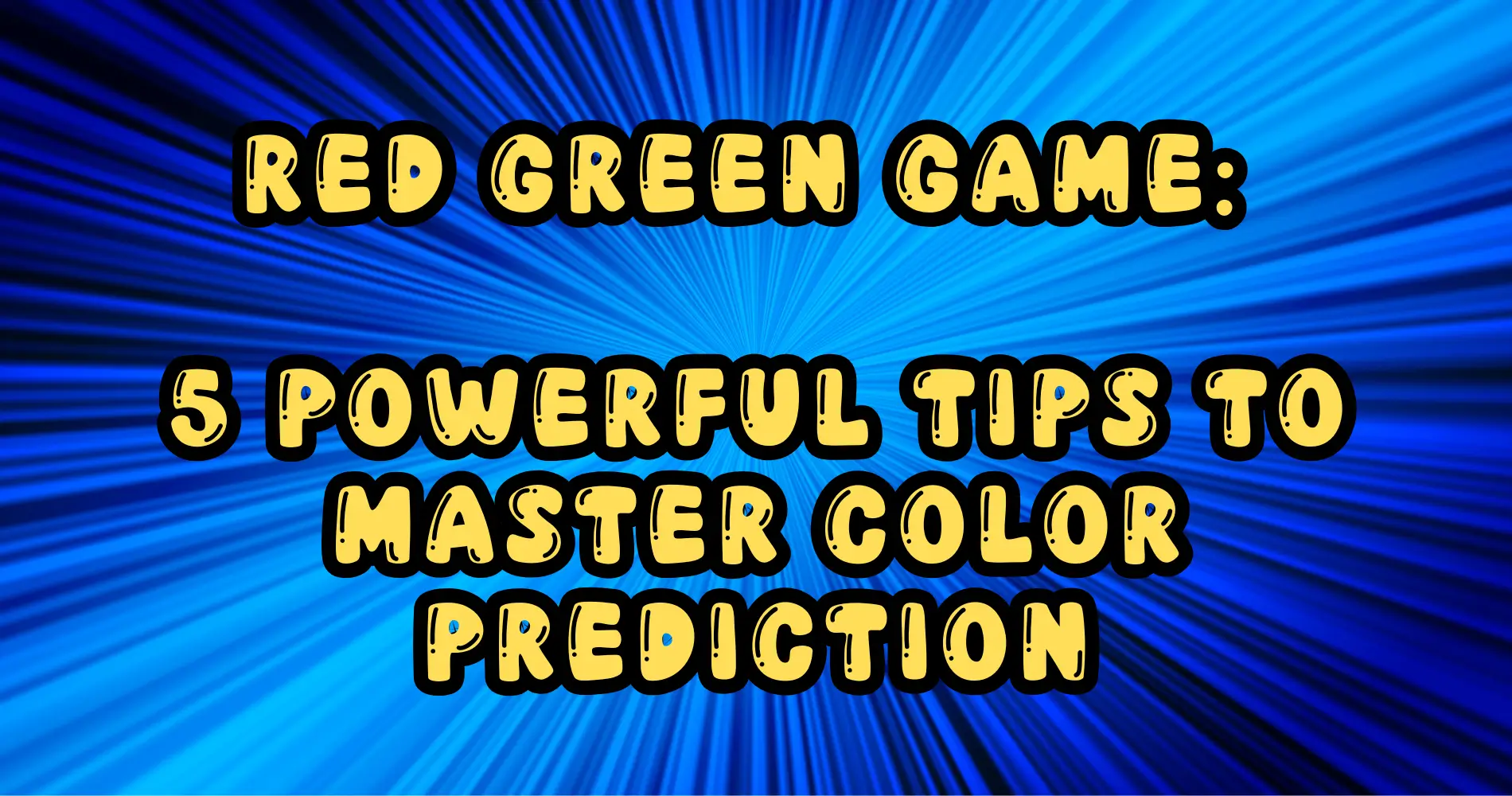 Red Green Game 5 Powerful Tips to Master Color Prediction