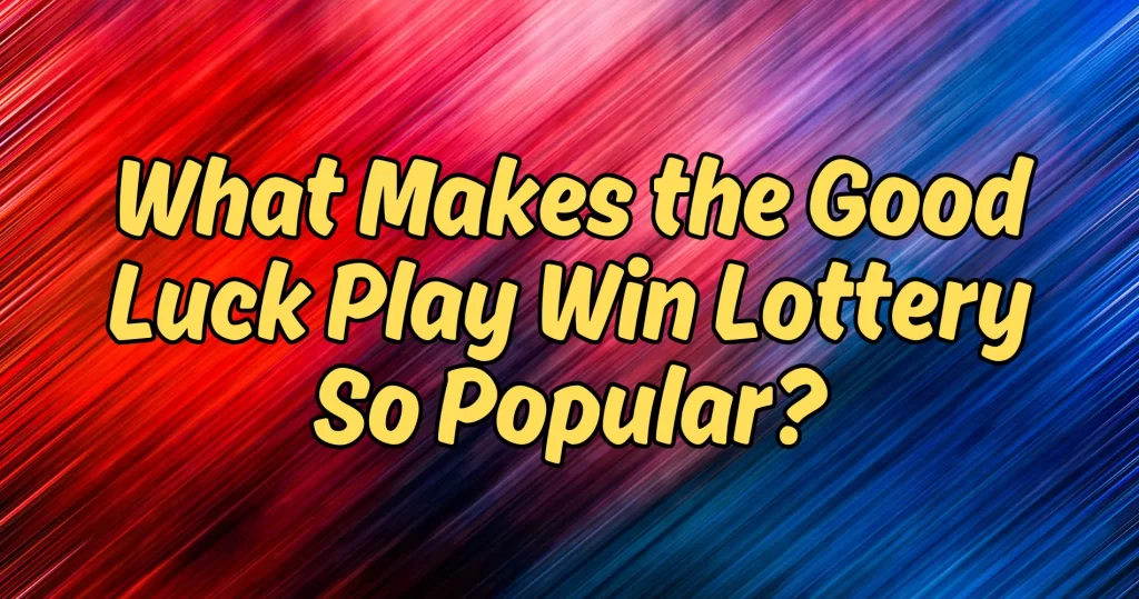 good luck play win lottery